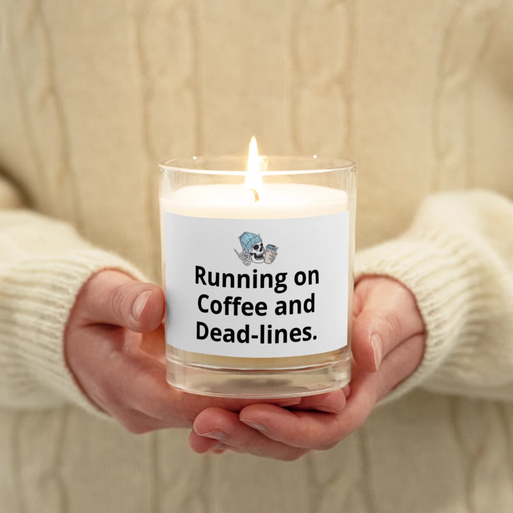 Running on Coffee and Dead-lines | Glass Jar Soy Wax Candle